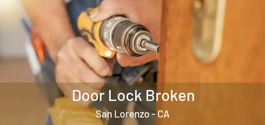 Door Lock Broken San Lorenzo - CA