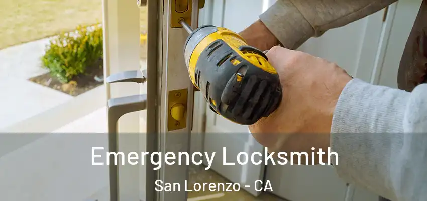  Emergency Locksmith San Lorenzo - CA