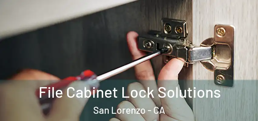  File Cabinet Lock Solutions San Lorenzo - CA