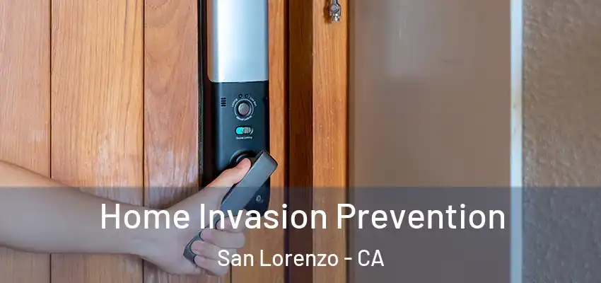  Home Invasion Prevention San Lorenzo - CA