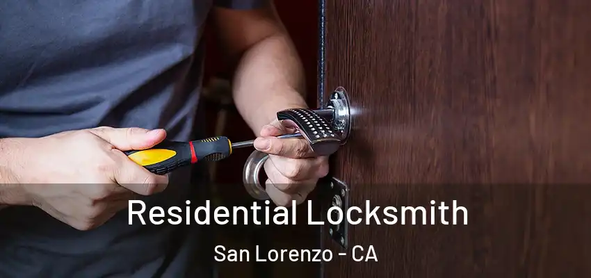  Residential Locksmith San Lorenzo - CA