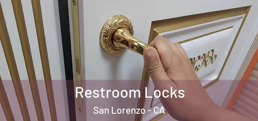  Restroom Locks San Lorenzo - CA