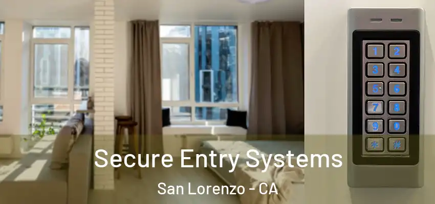 Secure Entry Systems San Lorenzo - CA
