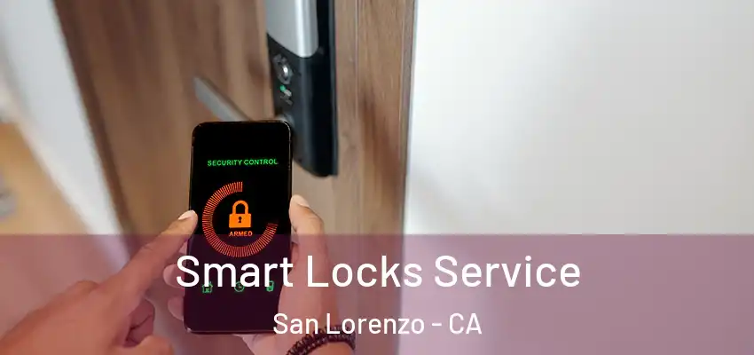 Smart Locks Service San Lorenzo - CA