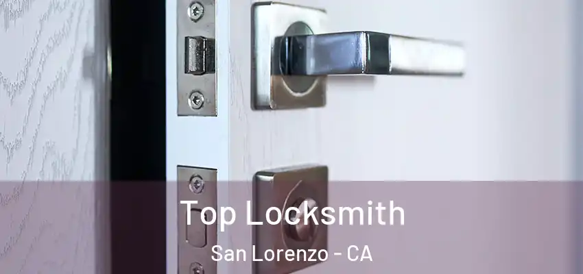  Top Locksmith San Lorenzo - CA