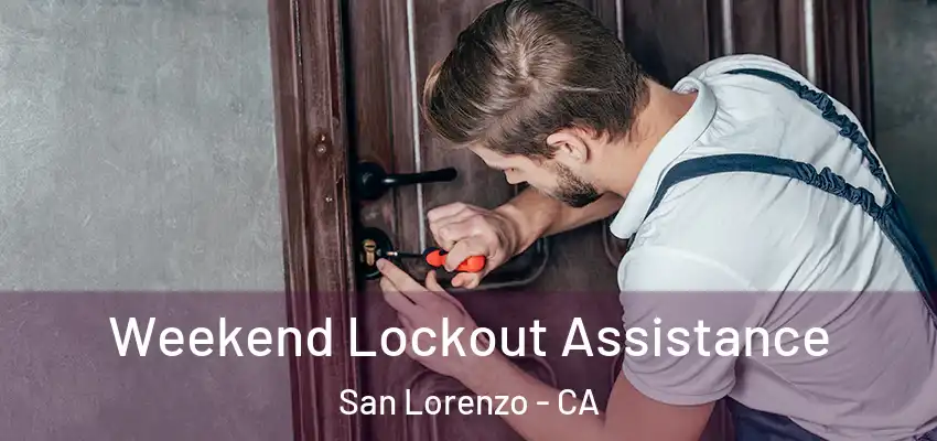  Weekend Lockout Assistance San Lorenzo - CA